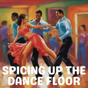 spicing up the dance floor