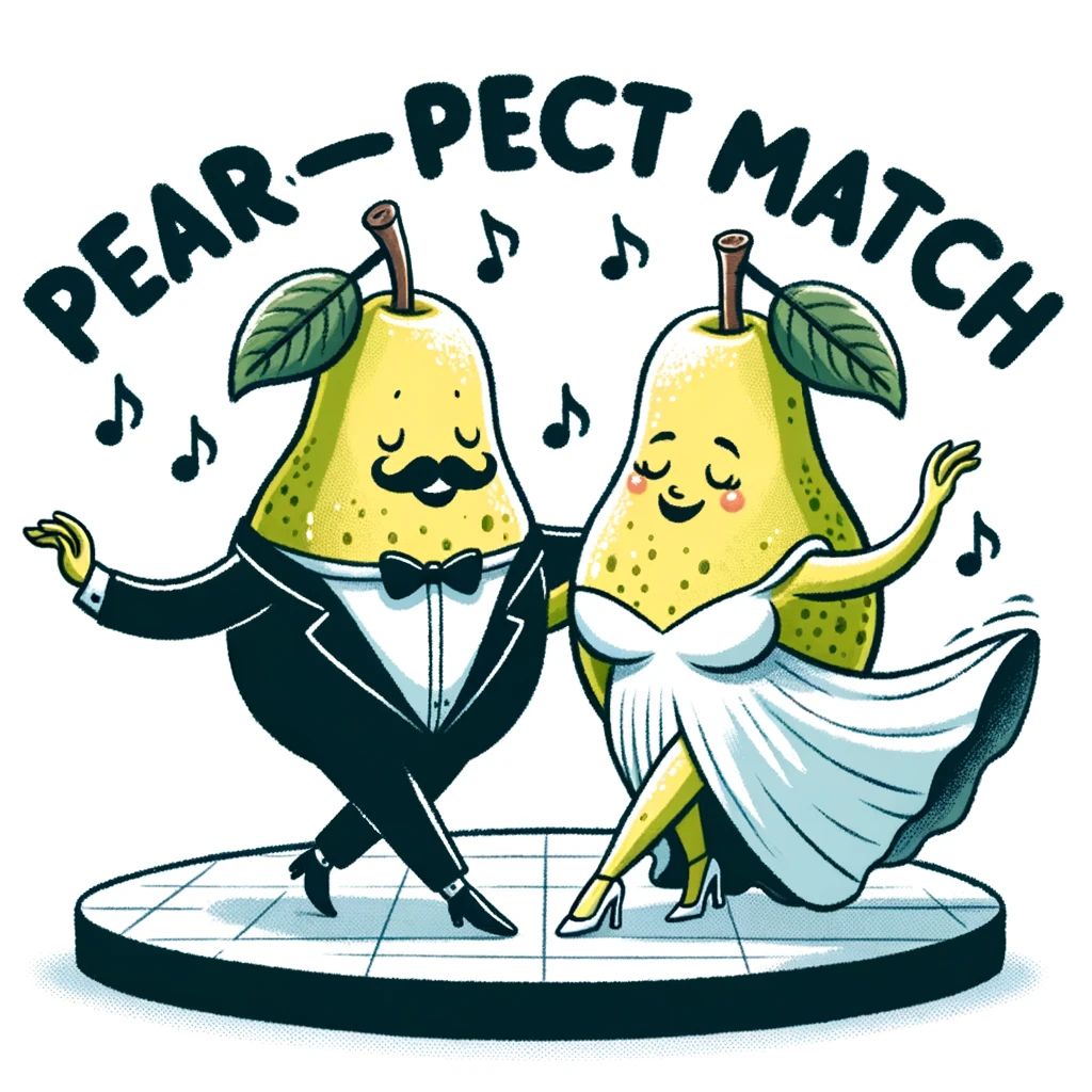 Pear-fect Match - Pear Pun