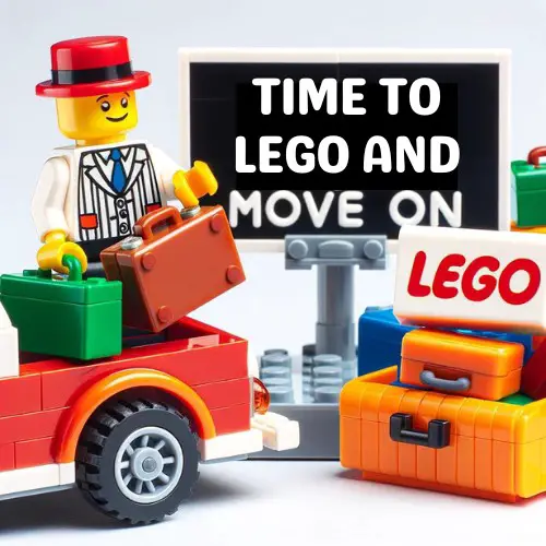 Time to Lego and move on- Lego Pun