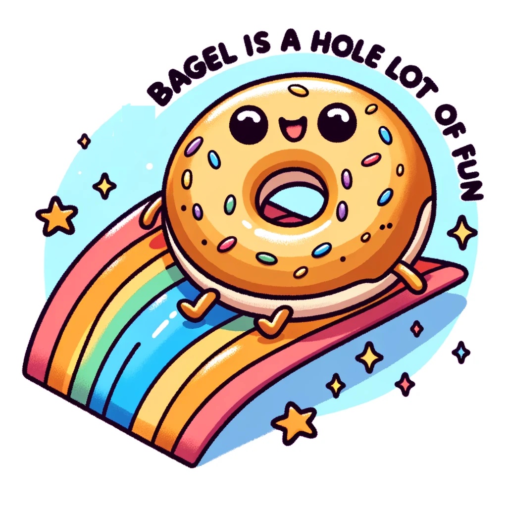 This bagel is a hole lot of fun- Bagel Pun