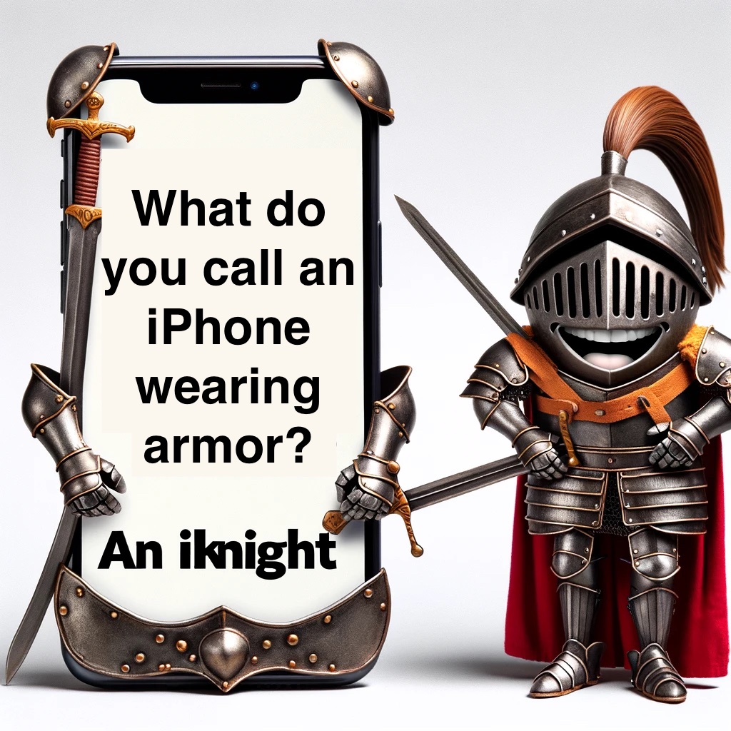 What do you call an iPhone wearing armor An iKnight. iPhone Pun