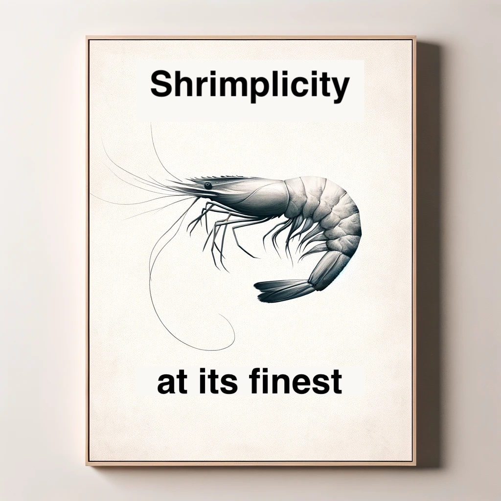 Shrimplicity at its finest Shrimp Pun