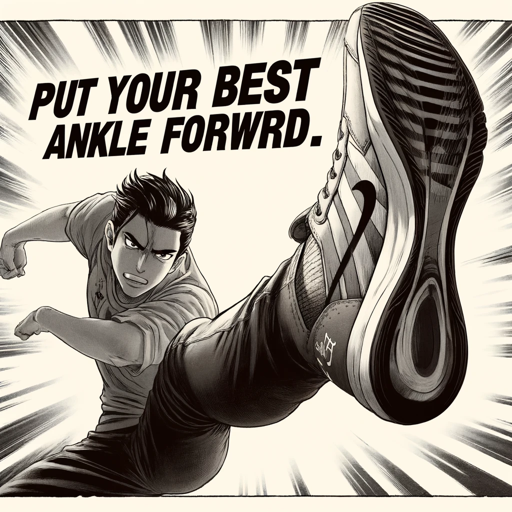 Put your best ankle forward. Ankle puns