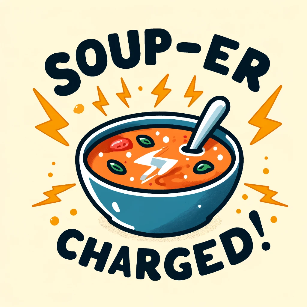 Soup er charged Soup puns