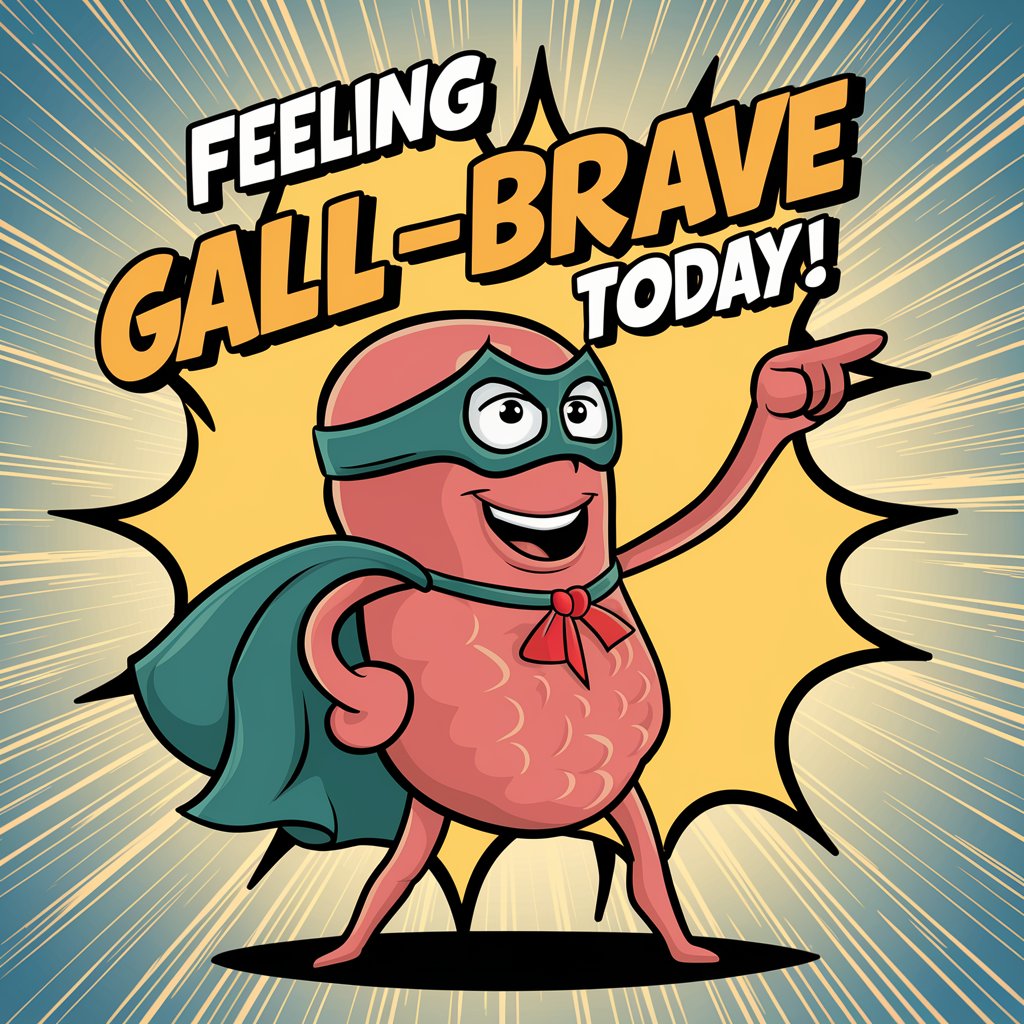 Feeling gall brave today Gallbladder puns