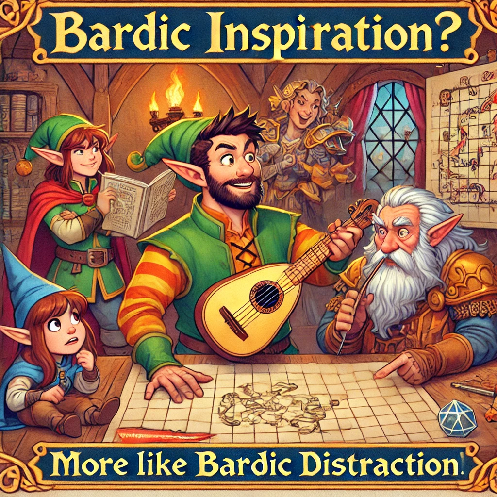 Bardic Inspiration More like Bardic Distraction DnD Puns