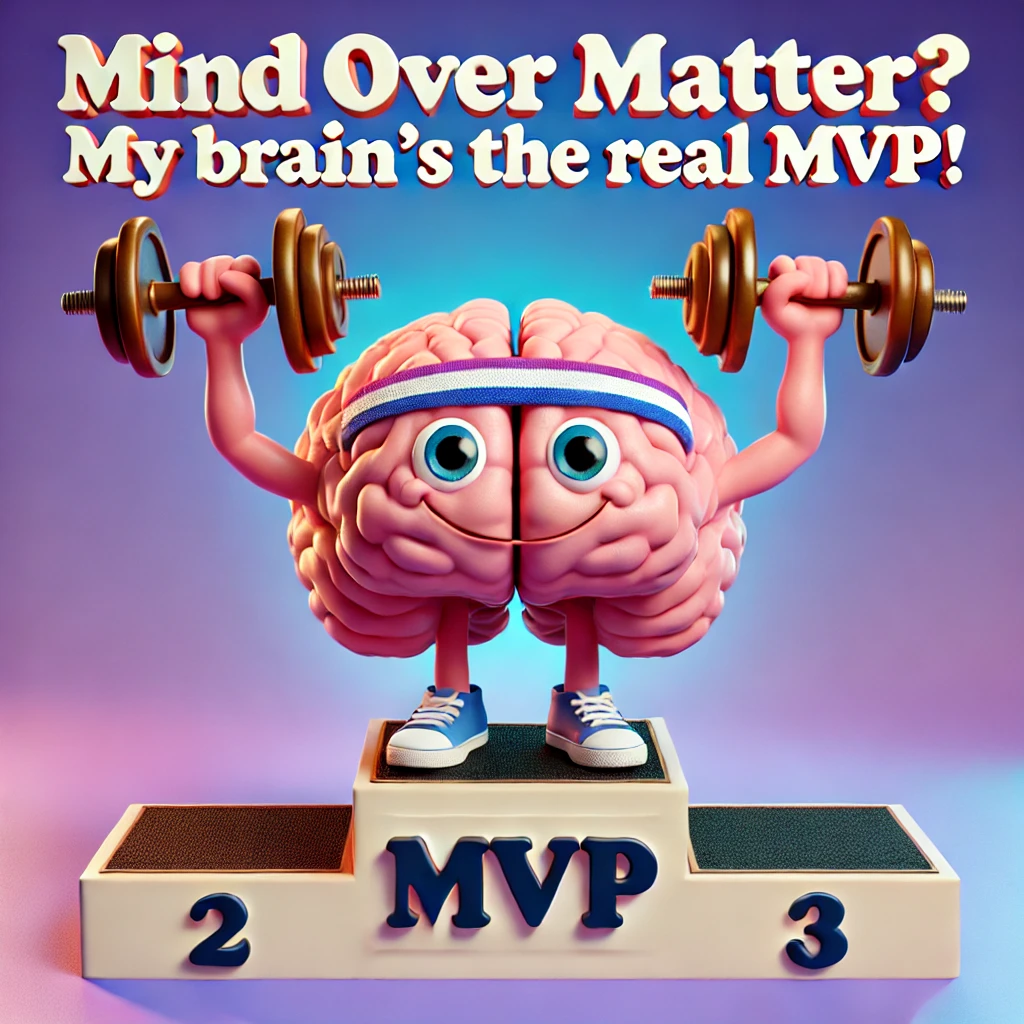 Mind over matter My brains the real MVP Brain Puns