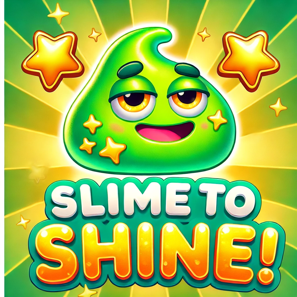 Slime to shine Slime Puns