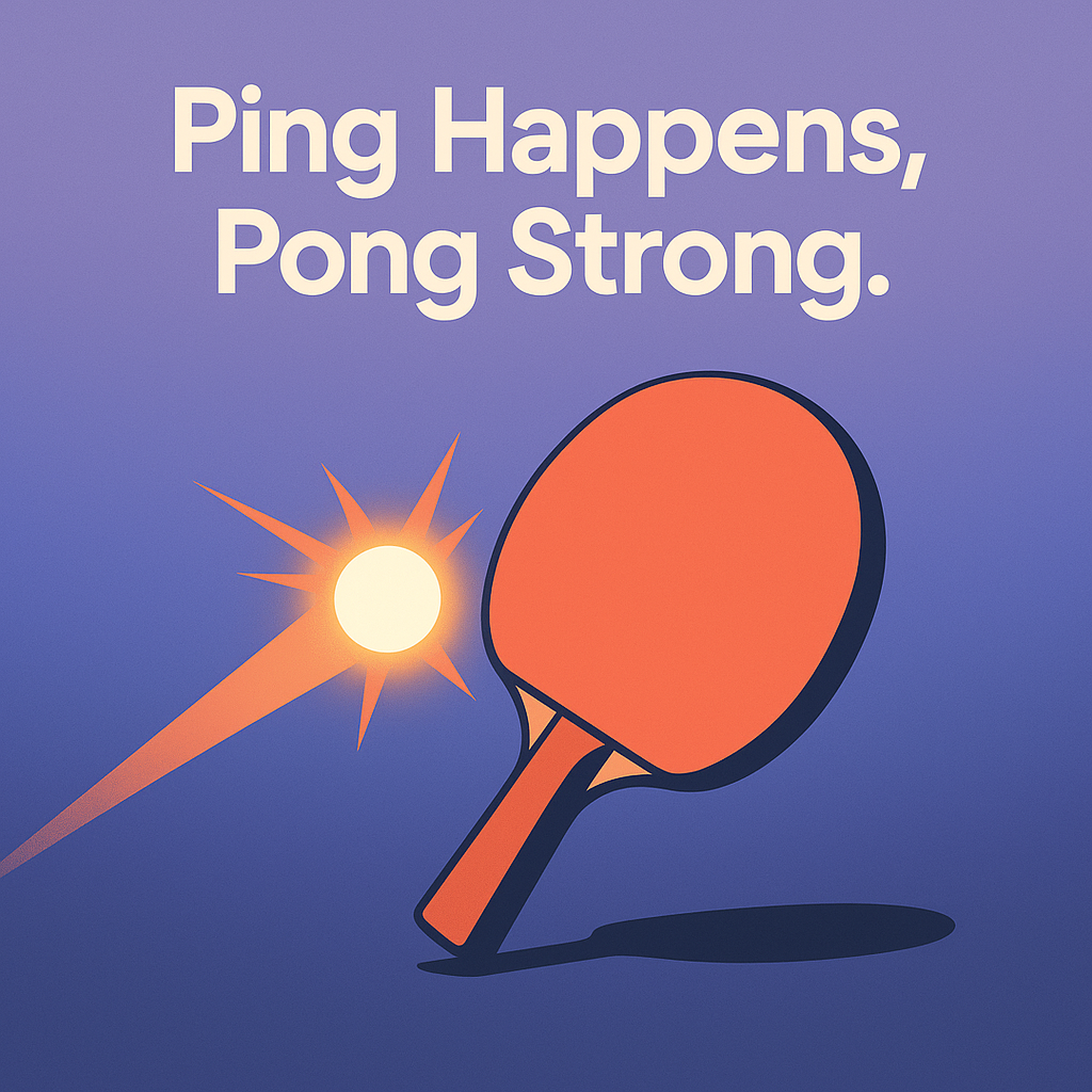 Ping Happens Pong Strong Ping pong Puns