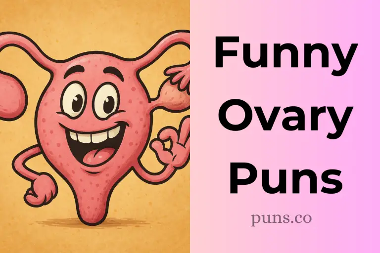 67 Ovary Puns That Even Your Gyno Would Approve!